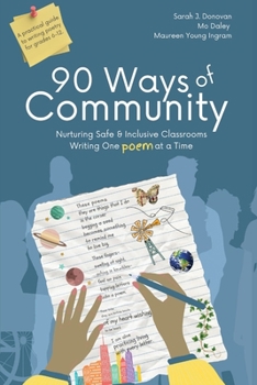 Paperback 90 Ways of Community: Nurturing Safe and Inclusive Classrooms Writing One Poem at a Time Book