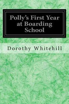 Polly's First Year at Boarding School - Book #1 of the Polly Pendleton