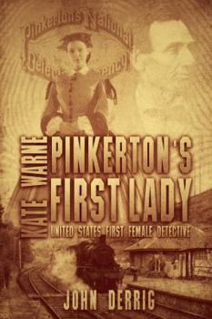 Paperback Pinkerton's First Lady - Kate Warne: United States First Female Detective Book