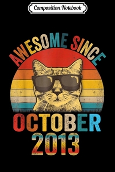 Composition Notebook: Awesome Since October 2013 6th Birthday Gift Cat Lover  Journal/Notebook Blank Lined Ruled 6x9 100 Pages