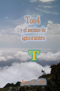 Paperback Ton4 y el asesino de ignorantes [Spanish] Book