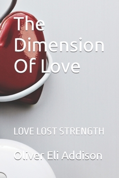 Paperback The Dimension Of LOVE: Love Lost Strength Book