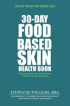 Paperback 30-Day Food-Based Skin Health Book: Minimal Steps. Maximum Glow. All Skin Tones Welcome. Book
