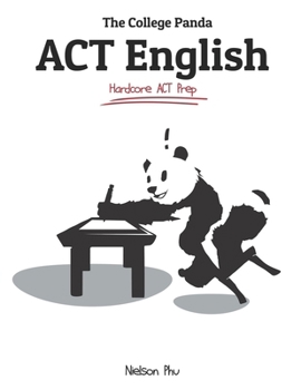 Paperback The College Panda's ACT English: Advanced Guide and Workbook Book