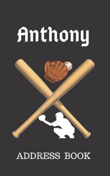 Paperback Anthony: Address Book for Kids who Love Baseball Personalized with your Boy's Name Book