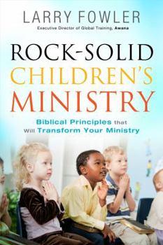 Hardcover Rock-Solid Children's Ministry: Biblical Principles That Will Transform Your Ministry Book
