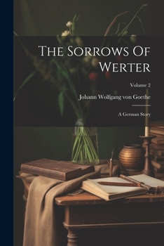 Paperback The Sorrows Of Werter: A German Story; Volume 2 Book