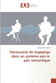 Paperback Découverte de mappings dans un système pair-à-pair sémantique [French] Book