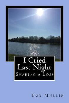 Paperback I Cried Last Night: Sharing a Loss Book