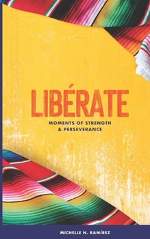 Paperback Libérate: Moments of Strength & Perseverance Book