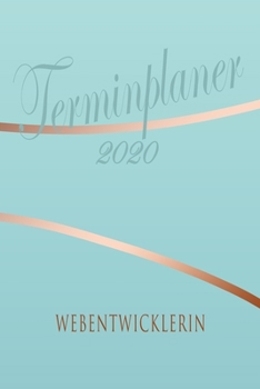 Paperback Webentwicklerin - Planer 2020: Terminplaner f?r Webentwicklerin - Organizer f?r 2020, Businessplaner, Berufskalender, Arbeitsplaner, Aufgabenplaner [German] Book