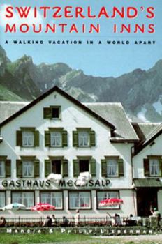 Paperback Switzerland's Mountain Inns: A Walking Vacation in a World Apart Book