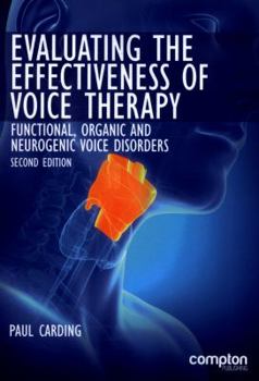 Paperback Evaluating the Effectiveness of Voice Therapy: Functional, Organic and Neurogenic Voice Disorders Book