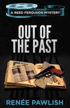 Out of the Past - Book #5 of the Reed Ferguson Mystery