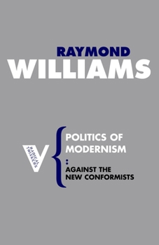 The Politics of Modernism: Against the New Conformists - Book #23 of the Radical Thinkers