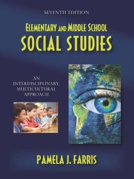 Paperback Elementary and Middle School Social Studies: An Interdisciplinary, Multicultural Approach, Seventh Edition Book