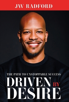 Hardcover Driven by Desire: The Path to Unstoppable Success Book