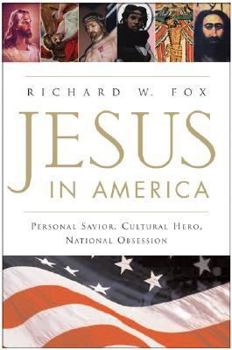 Paperback Jesus in America: Personal Savior, Cultural Hero, National Obsession Book