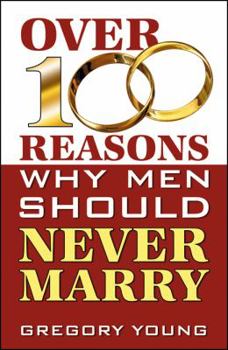 Paperback Over 100 Reasons Why Men Should Never Marry Book