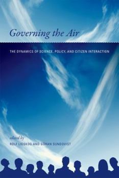 Governing the Air - Book  of the Politics, Science, and the Environment