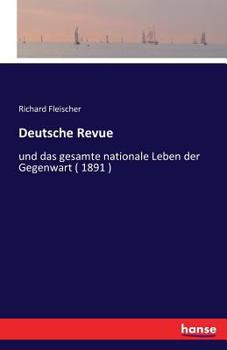 Paperback Deutsche Revue: und das gesamte nationale Leben der Gegenwart ( 1891 ) [German] Book