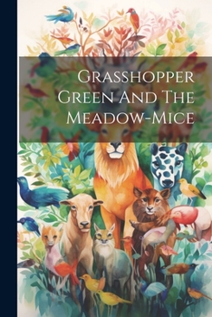 Paperback Grasshopper Green And The Meadow-mice Book