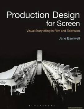 Production Design for Screen: Visual Storytelling in Film and Television - Book  of the Required Reading Range