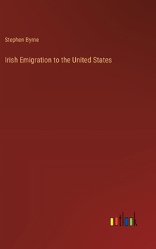Hardcover Irish Emigration to the United States Book