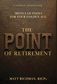 Hardcover The Point of Retirement: Ironclad Tools for Your Golden Age Book