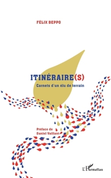 Paperback Itinéraire(s). Carnets d'un élu de terrain [French] Book