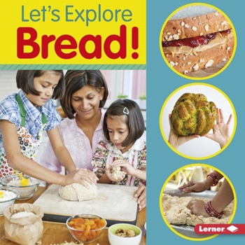 Library Binding Let's Explore Bread! Book