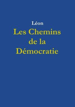 Paperback Les Chemins de la Démocratie [French] Book