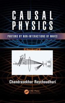Hardcover Causal Physics: Photons by Non-Interactions of Waves Book