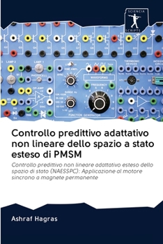 Paperback Controllo predittivo adattativo non lineare dello spazio a stato esteso di PMSM [Italian] Book