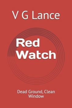 Paperback Red Watch: Dead Ground, Clean Window Book