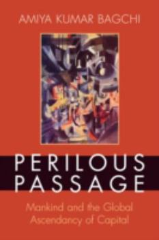 Hardcover Perilous Passage: Mankind and the Global Ascendancy of Capital Book