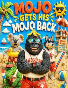 Paperback Mojo Gets His Mojo Back (Brain Injury Awareness Adventure Series™) Book