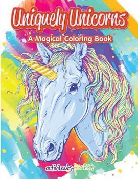 Paperback Uniquely Unicorns: A Magical Coloring Book