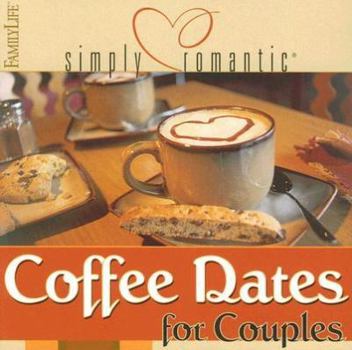 Simply Romantic Coffee Dates for Couples (Simply Romantic)