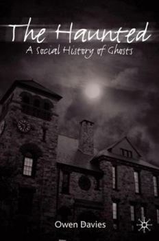 Paperback The Haunted: A Social History of Ghosts Book