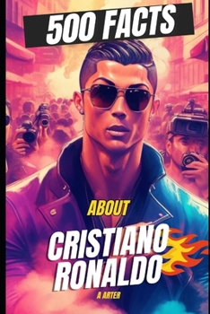 Paperback 500 Facts About Cristiano Ronaldo. Ronaldo books for kids: Cristiano ronaldo biography. Christmas gifts for kids Book