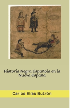 Paperback Historia Negra Española en la Nueva España [Spanish] Book
