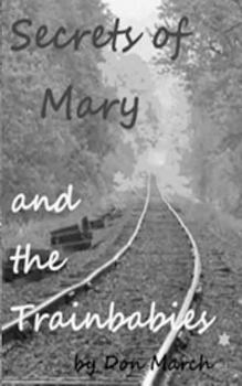 Paperback The Secrets of Mary and the Trainbabies Book