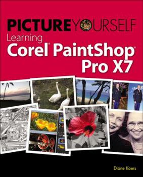 Paperback Picture Yourself Learning Corel Paintshop Pro X7 Book