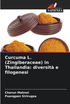 Paperback Curcuma L. (Zingiberaceae) in Thailandia: diversità e filogenesi [Italian] Book