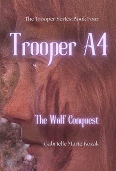 Hardcover Trooper A4: The Wolf Conquest (The Trooper Series) Book