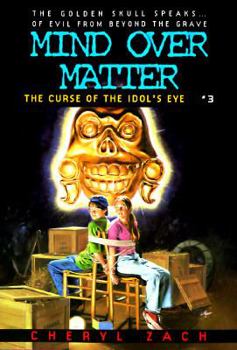 The Curse of the Idol's Eye - Book #3 of the Mind Over Matter