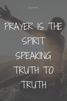 Paperback Christian gratitude journal for women with prompts as a gift in 2020: prayer is the spirit speaking truth to Truth Book