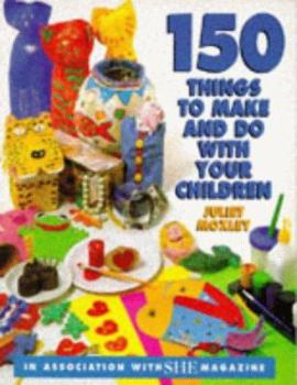 Hardcover 150 Things to Make and Do Book