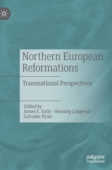 Hardcover Northern European Reformations: Transnational Perspectives Book